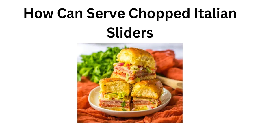 Chopped Italian Sliders