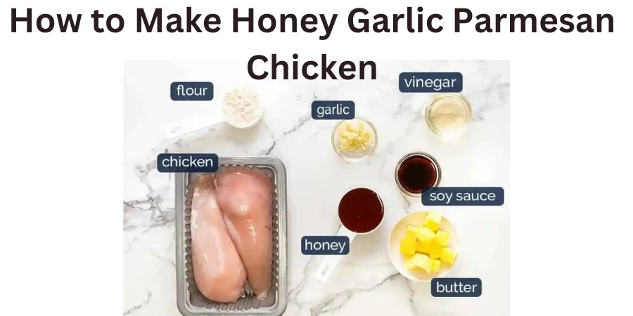 Honey Garlic Parmesan Chicken 