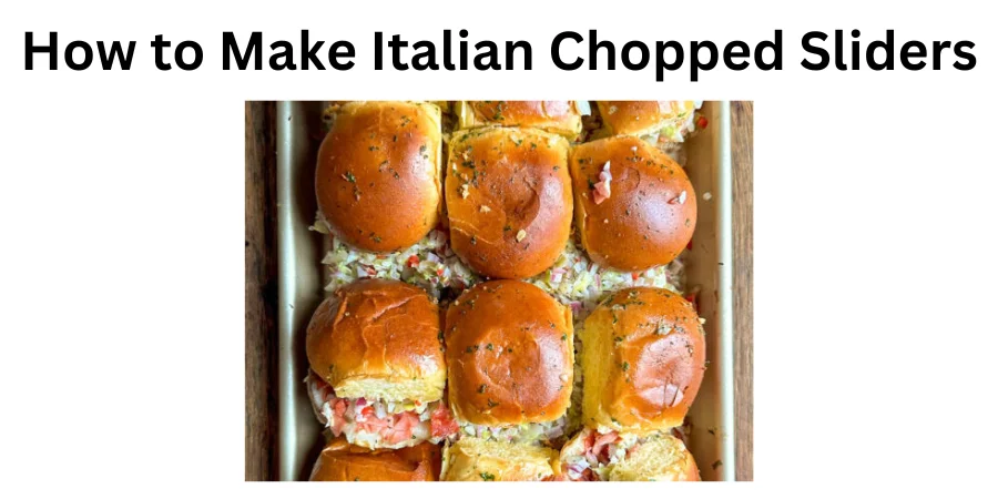 Chopped Italian Sliders