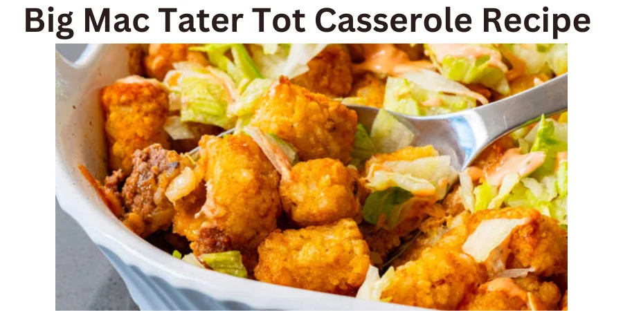 Big Mac Tater Tot Casserole