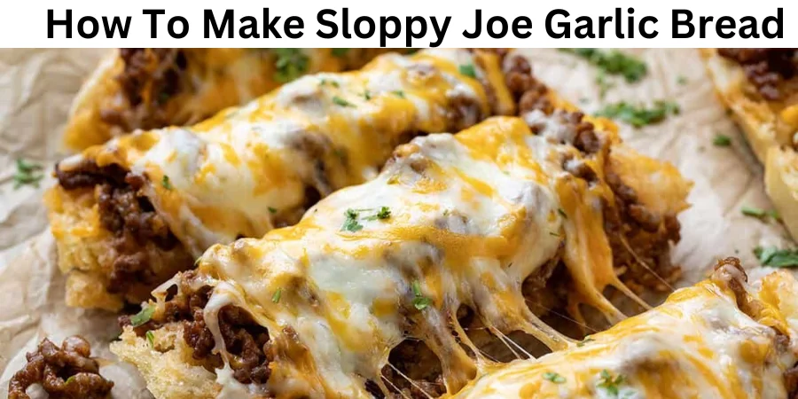 Garlic Bread Sloppy Joe's