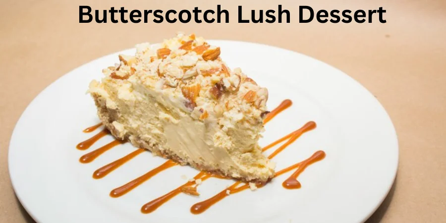 Butterscotch Lush Dessert