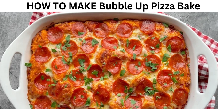 Cheesy Bubble Up Pizza Bake: A Mouthwatering Dish