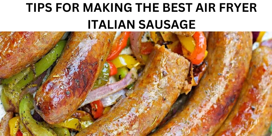 Air Fryer Italian Sausage