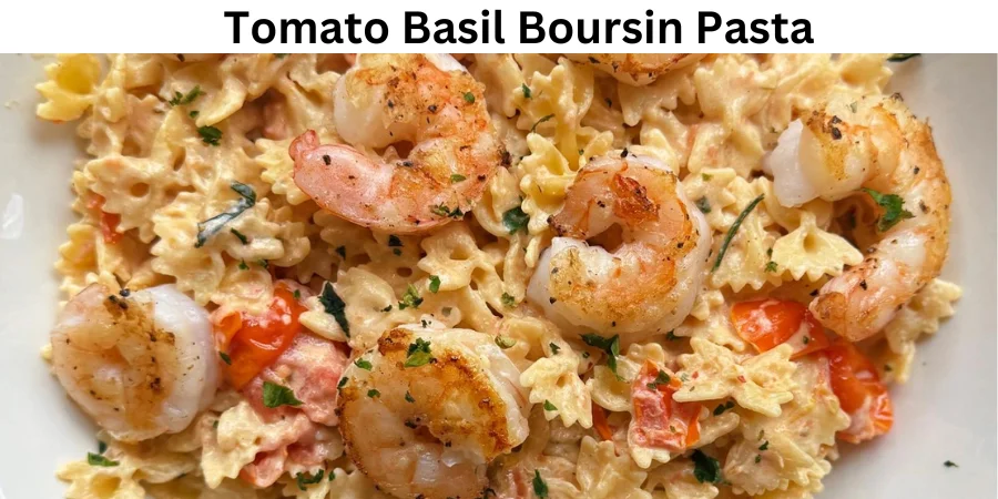 Tomato Basil Boursin Pasta